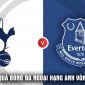 Kết quả, tỷ số Tottenham vs Everton ngày 24/5 - Vòng 38 Ngoại hạng Anh: Xác định CLB xuống hạng