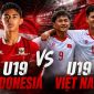 TRỰC TIẾP bóng đá Việt Nam hôm nay 7/6: U19 Việt Nam đối đầu U19 Indonesia