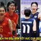 Lịch thi đấu Bán kết AVC Cup 2026 mới nhất - Lịch phát sóng tuyển bóng chuyền nữ Việt Nam vs Hàn Quốc