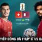 Xem trực tiếp bóng đá Qatar vs Thụy Sĩ ở đâu, kênh nào? Link trực tiếp VCK World Cup 2026 trên VTV