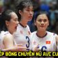 Trực tiếp bóng chuyền nữ AVC Cup hôm nay 14/6 - Kênh phát sóng bóng chuyền nữ Việt Nam vs Kazakhstan