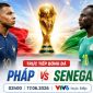 VTV trực tiếp bóng đá Pháp vs Senegal - Cập nhật link xem trực tiếp World Cup 2026 hôm nay 17/6