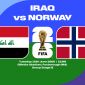 Nhận định Iraq vs Na Uy (05h00 ngày 17/6): Haaland lĩnh xướng chiến thắng?