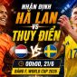 Nhận định bóng đá Hà Lan vs Thụy Điển 0h ngày 21/6 - World Cup 2026: Gyokeres gieo sầu cho Van Dijk?