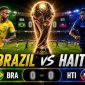 Trực tiếp bóng đá Brazil vs Haiti, 7h30 ngày 20/6 - Link xem trực tiếp World Cup 2026 trên VTV3 HD