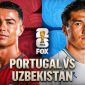 Nhận định bóng đá Bồ Đào Nha vs Uzbekistan - World Cup 2026: Ronaldo hẹn Messi ở 'chung kết sớm'?