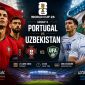 Trực tiếp bóng đá Bồ Đào Nha vs Uzbekistan, 0h ngày 24/6 - Link xem World Cup 2026 trên VTV3 FULL HD