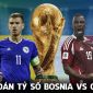 Dự đoán tỷ số Bosnia vs Qatar 2h00 ngày 25/6 - Nhận định bóng đá World Cup 2026 hôm nay