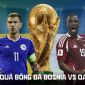Kết quả, tỷ số Bosnia vs Qatar hôm nay 25/6 - World Cup 2026: ĐKVĐ châu Á chính thức bị loại sớm