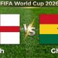 VTV6, VTV3 TRỰC TIẾP bóng đá Anh vs Ghana hôm nay 24/6 - Link xem trực tiếp World Cup 2026 mới nhất