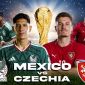 Link xem trực tiếp bóng đá CH Séc vs Mexico 8h ngày 25/6 - VTV6 trực tiếp World Cup 2026 hôm nay