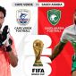 Dự đoán tỷ số Cape Verde vs Ả rập Xê út, 7h00 ngày 27/6 - Nhận định bóng đá World Cup 2026 hôm nay