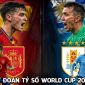 Dự đoán tỷ số Uruguay vs Tây Ban Nha 7h ngày 27/6 - Nhận định bóng đá World Cup 2026 hôm nay
