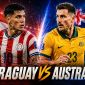 Kết quả bóng đá, tỷ số Paraguay vs Australia - World Cup 2026: Dắt tay nhau đi tiếp