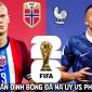 Nhận định bóng đá Na Uy vs Pháp 2h ngày 27/6 - World Cup 2026: Mbappe - Haaland so tài đỉnh cao