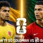 Dự đoán tỷ số Colombia vs Bồ Đào Nha, 6h30 ngày 28/6 - Nhận định bóng đá World Cup 2026 hôm nay