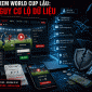 Cảnh báo mất tiền và loạt dữ liệu cá nhân quan trọng khi xem World Cup lậu, cá cược và dự đoán tỉ số