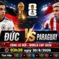 VTV trực tiếp bóng đá Đức vs Paraguay - Link xem trực tiếp World Cup 2026 hôm nay 30/6 trên VTV3