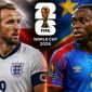 Nhận định bóng đá World Cup 2026 hôm nay, dự đoán tỷ số Anh vs CHDC Congo 23h00 ngày 1/7