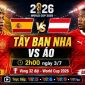 VTV trực tiếp bóng đá Tây Ban Nha vs Áo - Link xem trực tiếp World Cup 2026 hôm nay 3/7 trên VTV3