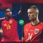 Dự đoán đội hình Tây Ban Nha vs Áo 2h ngày 3/7 - Nhận định bóng đá World Cup 2026 hôm nay