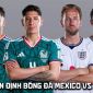 Nhận định bóng đá Mexico vs Anh 7h ngày 6/7 - World Cup 2026: Harry Kane không cứu nổi Tam Sư?