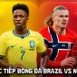 VTV6 VTV3 Trực tiếp bóng đá Brazil vs Na Uy 3h ngày 6/7 - Link xem trực tiếp World Cup 2026 hôm nay