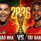 Kết quả bóng đá, tỷ số Bồ Đào Nha vs Tây Ban Nha - World Cup 2026: Ronaldo nhận trái đắng