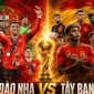 Link xem TRỰC TIẾP bóng đá Bồ Đào Nha vs Tây Ban Nha 02h00 ngày 7/7 - VTV3, VTV6 trực tiếp World Cup 2026 mới nhất