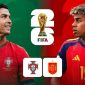 Dự đoán tỷ số Bồ Đào Nha đấu với Tây Ban Nha 2h ngày 7/7 - Nhận định bóng đá World Cup 2026 hôm nay
