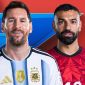 Nhận định bóng đá Argentina vs Ai Cập 23h ngày 7/7 - World Cup 2026: Messi gieo sầu cho Salah