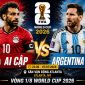 Nhận định bóng đá, dự đoán tỷ số kết quả Argentina vs Ai Cập, 23h ngày 7/7 - Vòng 1/8 World Cup 2026