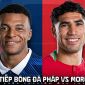 Link xem trực tiếp bóng đá Pháp vs Ma Rốc 3h00 ngày 10/7 - VTV6 trực tiếp World Cup 2026 hôm nay
