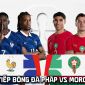 VTV trực tiếp bóng đá Pháp vs Ma Rốc 3h00 ngày 10/7 - Link xem trực tiếp World Cup 2026 trên VTV3