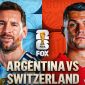 Link xem trực tiếp bóng đá Argentina vs Thụy Sĩ 8h ngày 12/7 - VTV3 VTV6 trực tiếp World Cup 2026