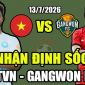 Dự đoán tỷ số ĐT Việt Nam vs Gangwon FC, 14h ngày 13/7 - Nhận định giao hữu bóng đá Việt Nam