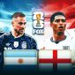 Dự đoán tỷ số Anh vs Argentina 2h ngày 16/7 - Nhận định bóng đá World Cup 2026 hôm nay