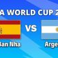 VTV3, VTV6 TRỰC TIẾP bóng đá Tây Ban Nha vs Argentina hôm nay 20/7 - Link xem trực tiếp World Cup 2026 mới nhất