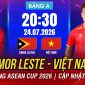 Kết quả bóng đá, tỷ số Timor Leste vs Việt Nam - ASEAN Cup 2026: Đẳng cấp nhà vua Đông Nam Á