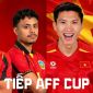VTV6 VTV7 trực tiếp bóng đá Việt Nam vs Timor Leste 20h30 ngày 24/7 - Link xem trực tiếp AFF Cup 2026