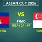 VTV6, VTV7 TRỰC TIẾP bóng đá Campuchia vs Singapore hôm nay 24/7 - Link xem trực tiếp AFF Cup 2026 mới nhất