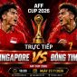 VTV trực tiếp bóng đá Singapore vs Timor Leste - Link xem trực tiếp AFF Cup 2026 hôm nay 27/7 trên VTV6