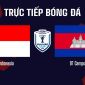 TRỰC TIẾP bóng đá Indonesia vs Campuchia, 20h30 ngày 27/7 - VTV6 trực tiếp AFF Cup 2026 hôm nay