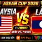 VTV trực tiếp bóng đá Malaysia vs Lào - Link xem trực tiếp AFF Cup 2026 hôm nay 28/7 trên VTV6
