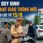 Cập nhật thông tin về loạt quy định xử phạt giao thông mới có hiệu lực từ 15/8 mà nhiều người chưa biết