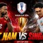 Nhận định bóng đá Việt Nam vs Singapore - AFF Cup 2026: Đình Bắc tiếp tục lập kỷ lục?