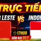 Link xem TRỰC TIẾP bóng đá Timor Leste vs Indonesia hôm nay 31/7 - VTV5, VTV6 trực tiếp AFF Cup 2026