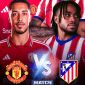 Link xem trực tiếp bóng đá MU vs Atletico Madrid 20h ngày 31/7 - Trực tiếp Man Utd giao hữu hè 2026