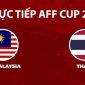 Link xem TRỰC TIẾP bóng đá Thái Lan vs Malaysia hôm nay 1/8 - VTV5, VTV6 trực tiếp AFF Cup 2026