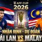 Nhận định bóng đá, dự đoán tỷ số Thái Lan vs Malaysia, 20h ngày 1/8 - AFF Cup 2026: Voi chiến thị uy sức mạnh